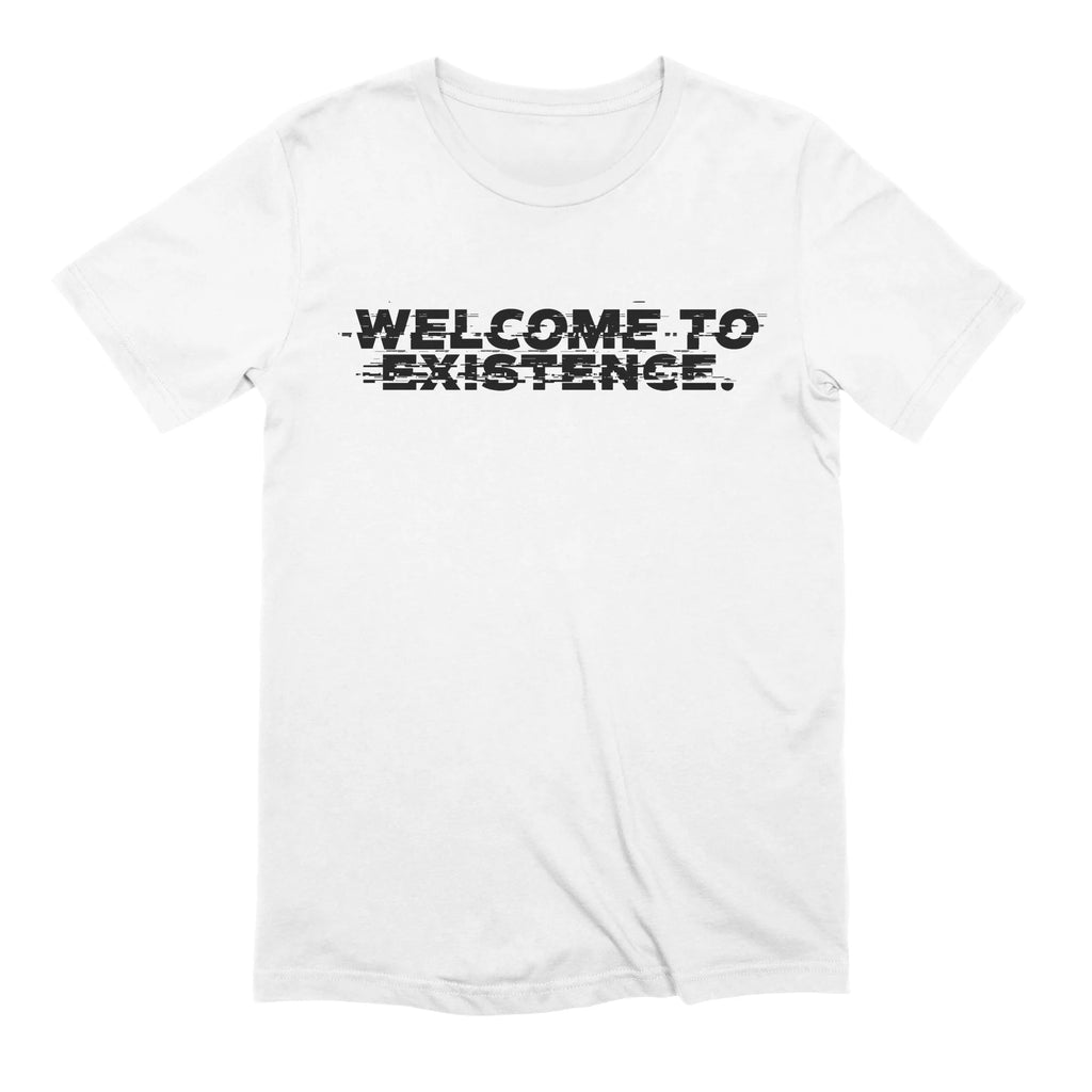 Welcome to Existence (Black Text) - Issue #10 Exclusive — Mens T Shirt