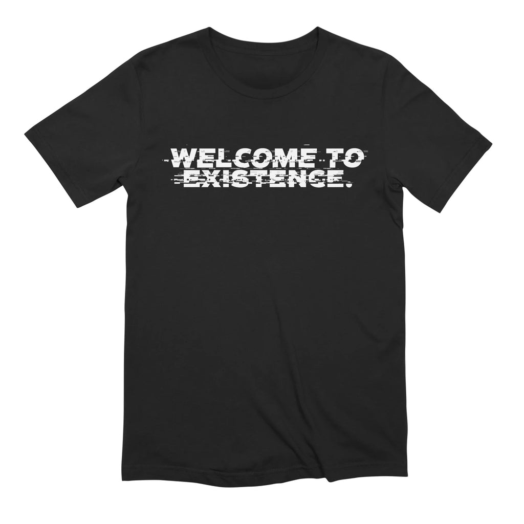 Welcome to Existence (White Text) - Issue #10 Exclusive — Mens T Shirt