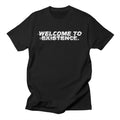 Welcome to Existence (White Text) - Issue #10 Exclusive — Mens T Shirt