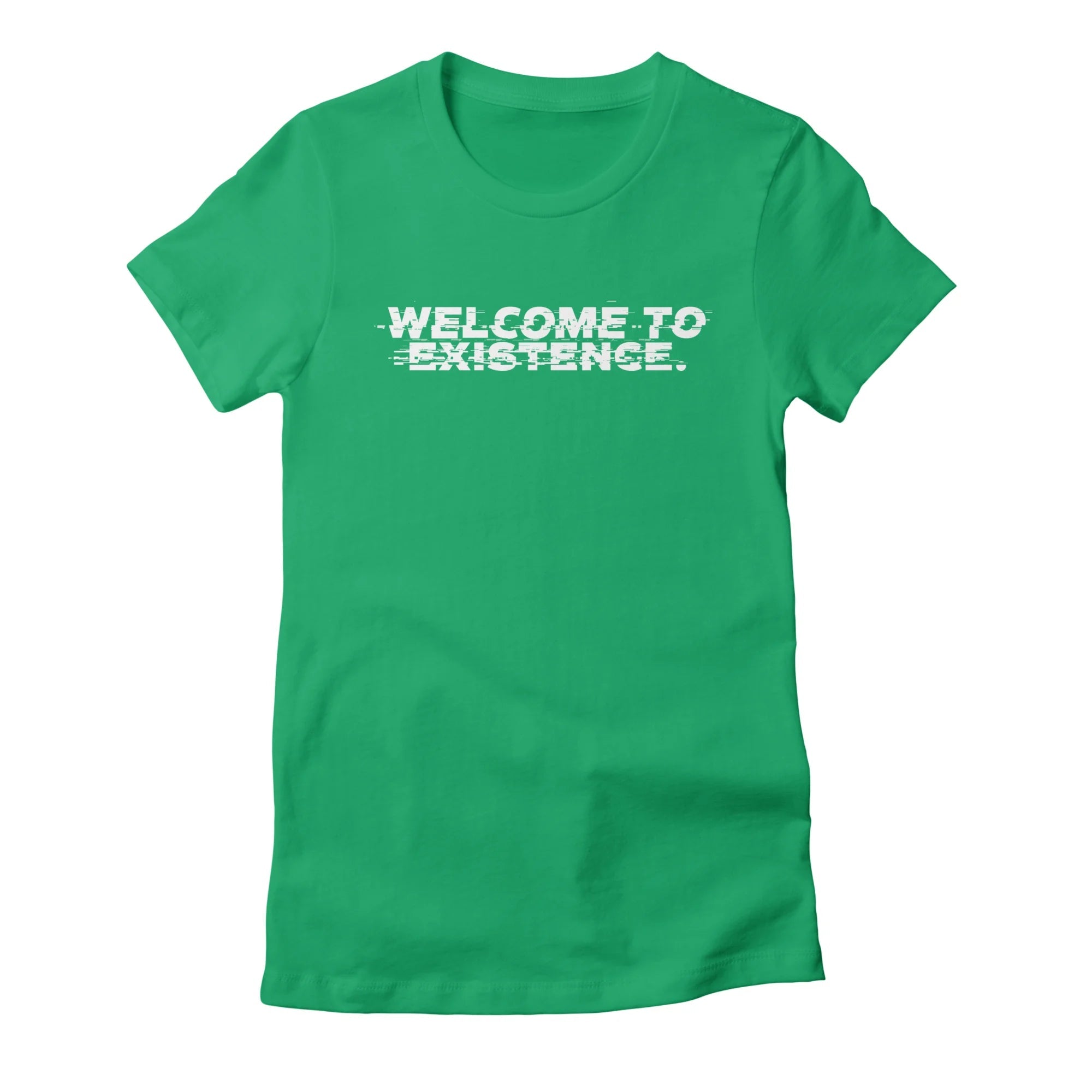 Welcome to Existence (White Text) - Issue #10 Exclusive — Womens T Shirt